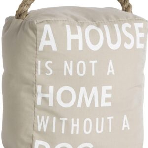 tan door opener with printed words - a house is not a home without a dog